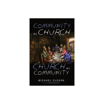 Community as Church, Church as Community - by Michael Plekon (Paperback)