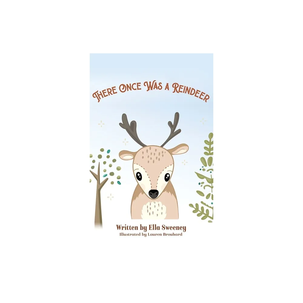 There Once Was a Reindeer - by Ella Sweeney (Hardcover)