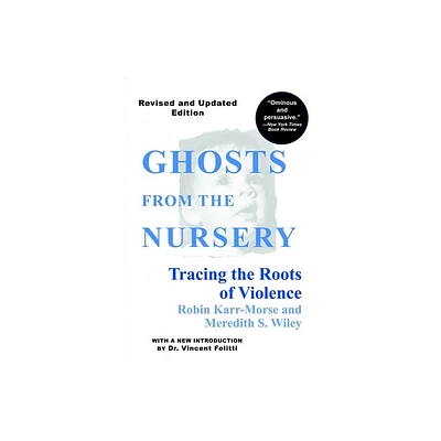 Ghosts from the Nursery - by Robin Karr-Morse & Meredith S Wiley (Paperback)