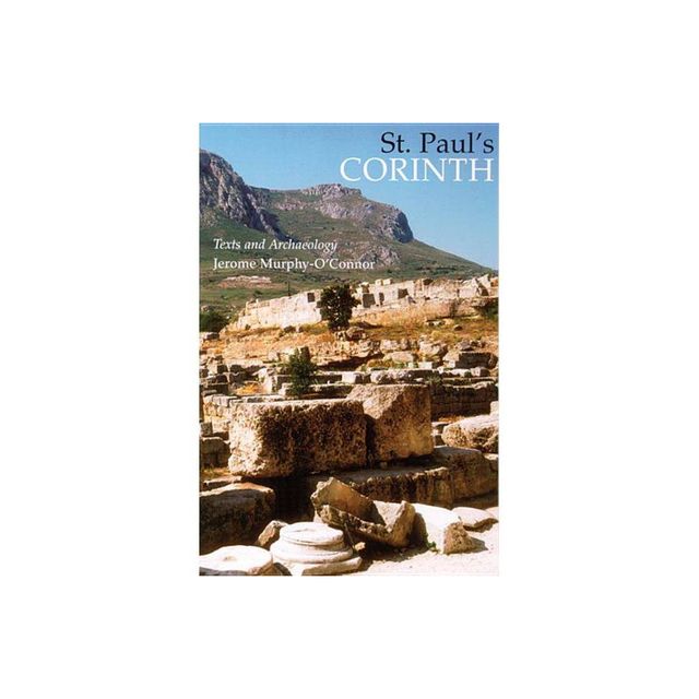 St. Pauls Corinth - (Good News Studies) 3rd Edition by Jerome Murphy-OConnor (Paperback)