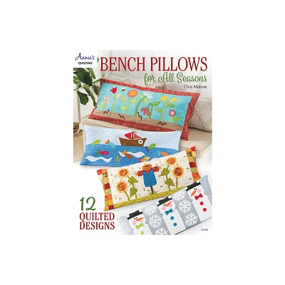 Bench Pillows for All Seasons - by Chris Malone (Paperback)