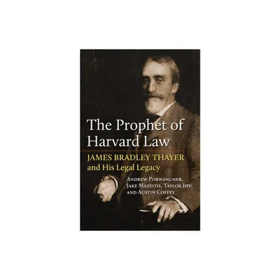 The Prophet of Harvard Law - (American Political Thought) by Andrew Porwancher & Austin Coffey & Taylor Jipp & Jake Mazeitis (Hardcover)