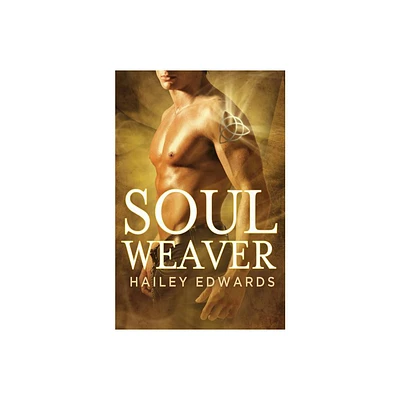 Soul Weaver - by Hailey Edwards (Paperback)