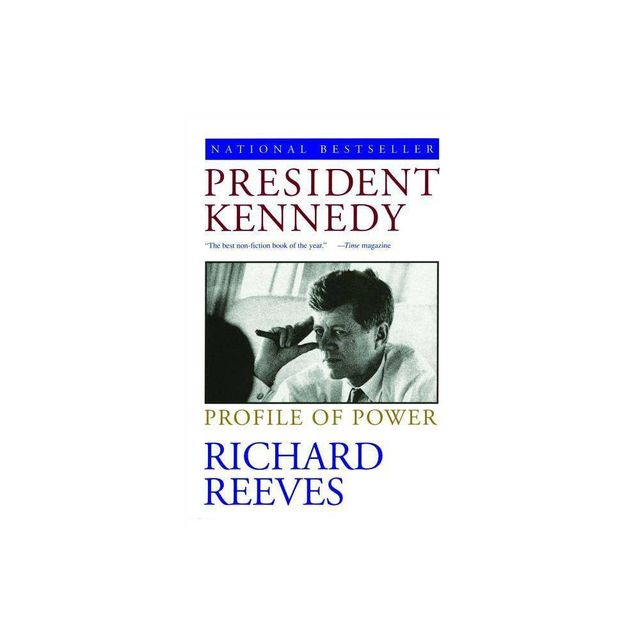 President Kennedy - by Richard Reeves (Paperback)