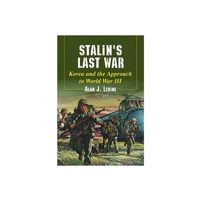 Stalins Last War - by Alan J Levine (Paperback)