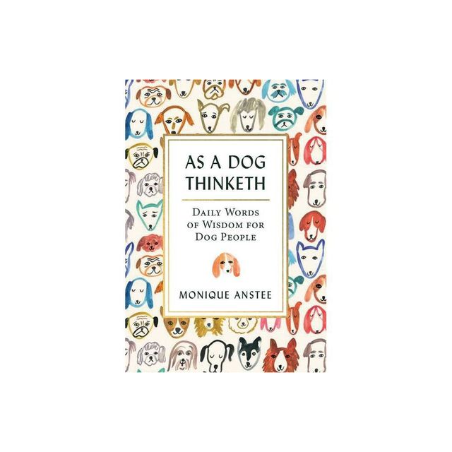 As a Dog Thinketh - by Monique Anstee (Paperback)