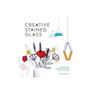 Creative Stained Glass - by Noor Springael (Paperback)