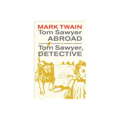 Tom Sawyer Abroad / Tom Sawyer, Detective - (Mark Twain Library) by Mark Twain (Paperback)