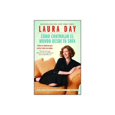 Como Controlar El Mundo Desde Tu Sofa - (Atria Espanol) by Laura Day (Paperback)