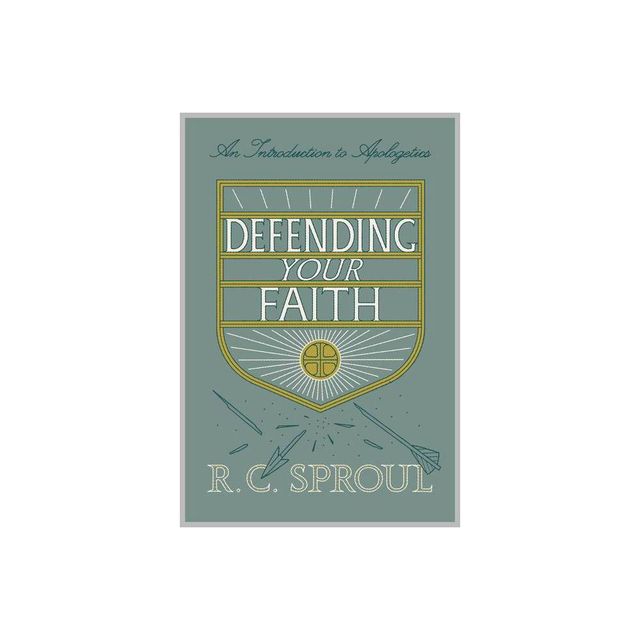 Defending Your Faith - by R C Sproul (Paperback)