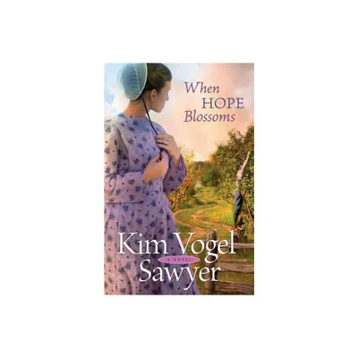 When Hope Blossoms - by Kim Vogel Sawyer (Paperback)