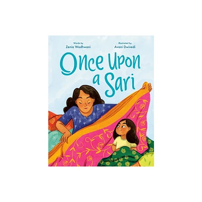 Once Upon a Sari - by Zenia Wadhwani (Hardcover)