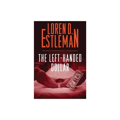 Left-handed Dollar - (Amos Walker Novels) by Loren D Estleman (Paperback)