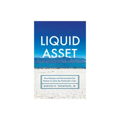 Liquid Asset - by Barton H Thompson (Hardcover)