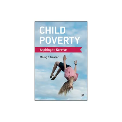 Child Poverty - by Morag C Treanor (Paperback)