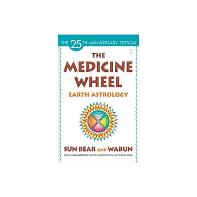 The Medicine Wheel - by Sun Bear & Wabun Wind (Paperback)