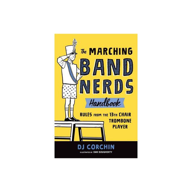 The Marching Band Nerds Handbook - by Dj Corchin (Paperback)