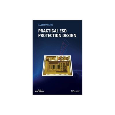 Practical Esd Protection Design - by Albert Wang (Hardcover)