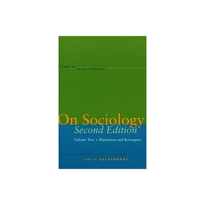 On Sociology Second Edition Volume Two - (Studies in Social Inequality) 2nd Edition by John H Goldthorpe (Paperback)