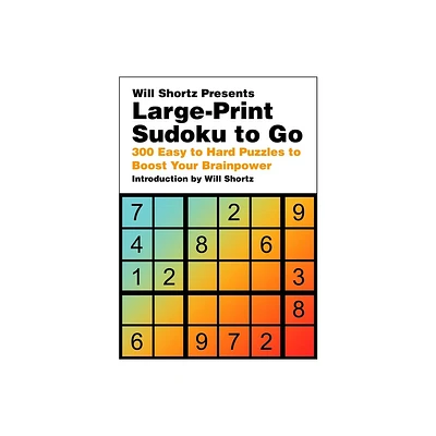 Will Shortz Presents Large-Print Sudoku to Go - (Paperback)