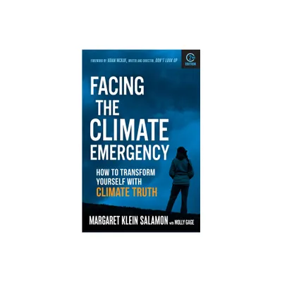 Facing the Climate Emergency, Second Edition - 2nd Edition by Margaret Klein Salamon (Paperback)