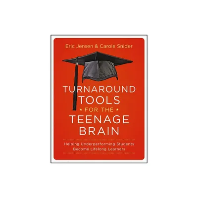 Turnaround Tools for the Teenage Brain - by Eric Jensen & Carole Snider (Paperback)