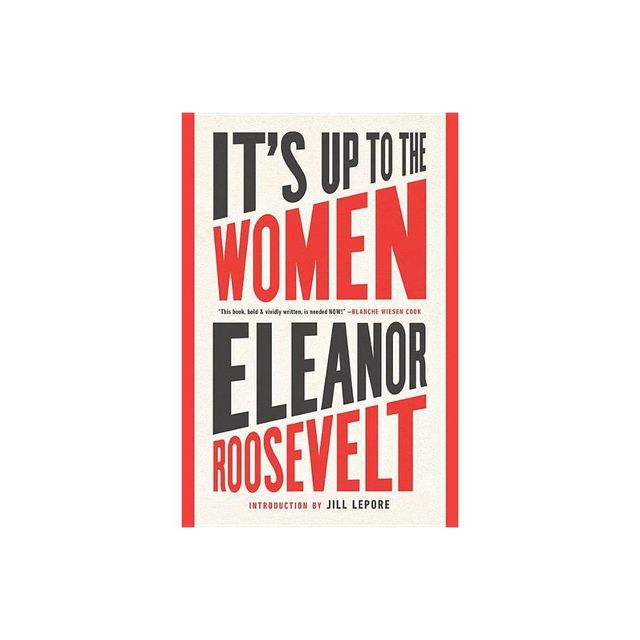 Its Up to the Women - by Eleanor Roosevelt (Paperback)