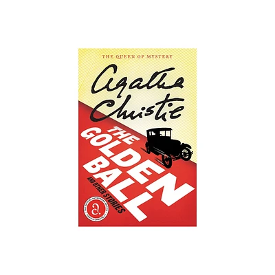 The Golden Ball And Other Stories - by Agatha Christie (Paperback)