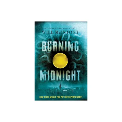 Burning Midnight - by Will McIntosh (Paperback)