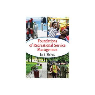 Foundations of Recreational Service Management - by Jay S Shivers (Paperback)