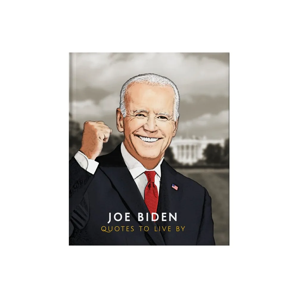 Orange Hippo Joe Biden: Quotes to Live by - (Little Books of People) by  Orange Hippo! (Hardcover) - Target in Irvine, CA