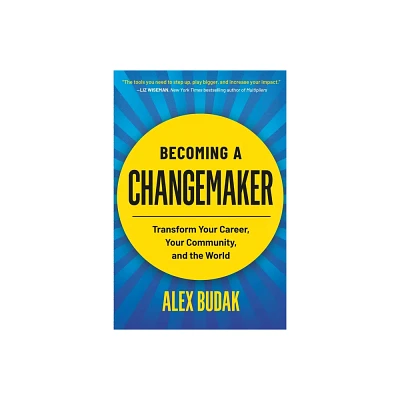 Becoming a Changemaker - by Alex Budak (Paperback)