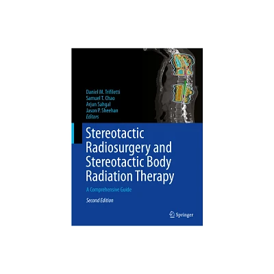 Stereotactic Radiosurgery and Stereotactic Body Radiation Therapy - 2nd Edition (Hardcover)