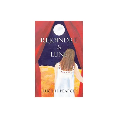 Rejoindre la Lune / Reaching for the Moon (French edition) - by Lucy H Pearce (Paperback)