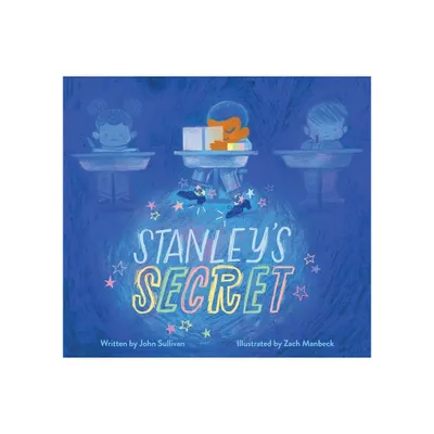 Stanleys Secret - by John Sullivan (Hardcover)