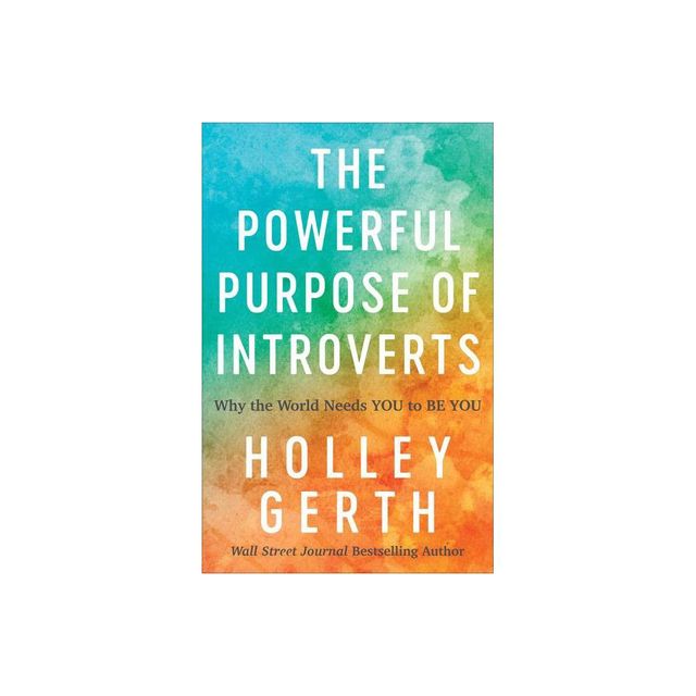 The Powerful Purpose of Introverts - by Holley Gerth (Paperback)