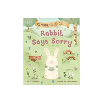 Kindness Club Rabbit Says Sorry - by Ella Law (Hardcover)