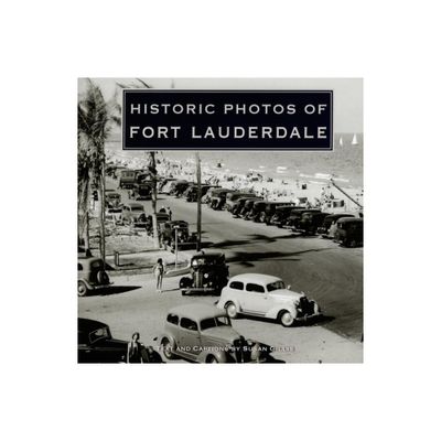 Historic Photos of Fort Lauderdale - (Hardcover)