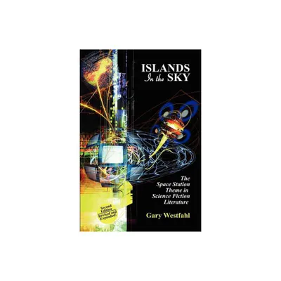 Islands in the Sky - (I.O. Evans Studies in the Philosophy and Criticism of Litera) 2nd Edition by Gary Westfahl (Paperback)