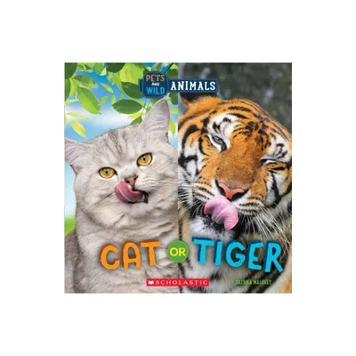 Cat or Tiger (Wild World: Pets and Wild Animals