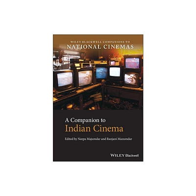 A Companion to Indian Cinema - (Wiley Blackwell Companions to National Cinemas) by Neepa Majumdar & Ranjani Mazumdar (Hardcover)