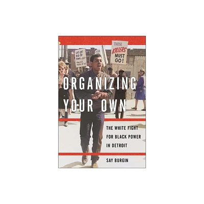 Organizing Your Own - (Black Power) by Say Burgin (Hardcover)