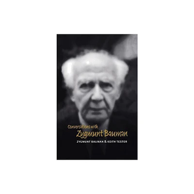 Conversations with Zygmunt Bauman - by Zygmunt Bauman & Keith Tester (Paperback)