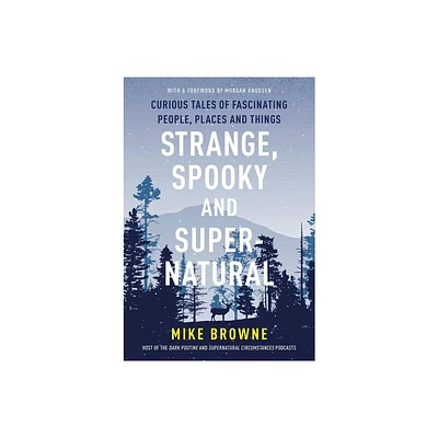 Strange, Spooky and Supernatural - by Mike Browne (Paperback)