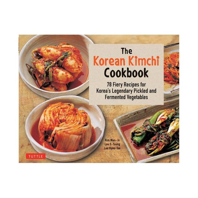 The Korean Kimchi Cookbook - by Lee O-Young & Lee Kyou-Tae & Kim Man-Jo (Paperback)