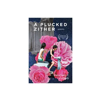 A Plucked Zither - by Phuong Vuong (Paperback)