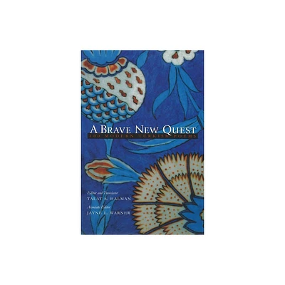 A Brave New Quest - (Middle East Literature in Translation) by Talat S Halman & Jayne Warner (Paperback)