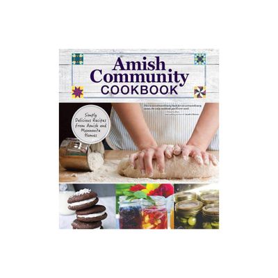 Amish Community Cookbook - by Carole Roth Giagnocavo & Mennonite Central Committee (Hardcover)