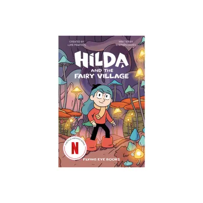 Hilda and the Fairy Village - (Hilda Tie-In) by Luke Pearson & Stephen Davies (Paperback)