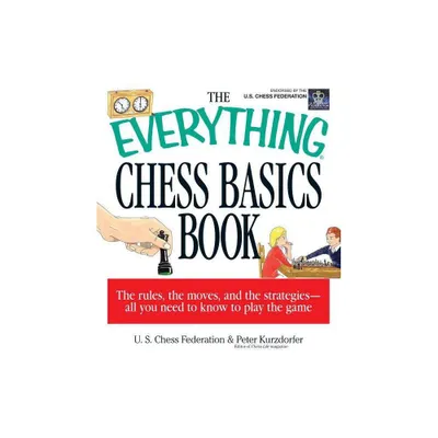 The Everything Chess Basics Book - (Everything(r)) by Peter Kurzdorfer & Us Chess Federation (Paperback)